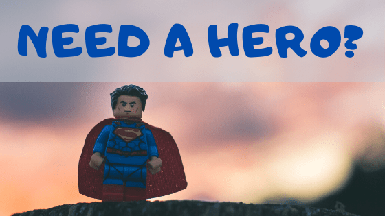 Need a Hero?